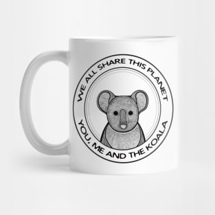 Koala - We All Share This Planet - animal design on white Mug